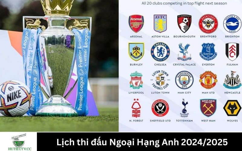 Lịch thi đấu Ngoại Hạng Anh 2024/2025