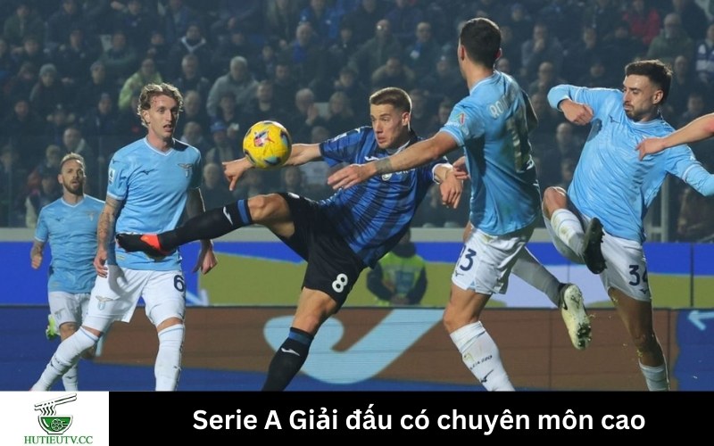 Serie A Giải đấu có chuyên môn cao