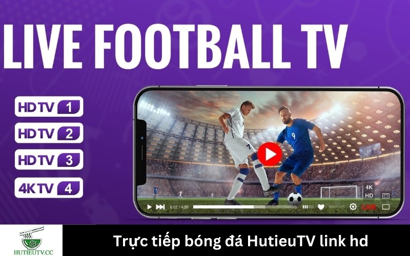 Trực tiếp bóng đá HutieuTV link hd